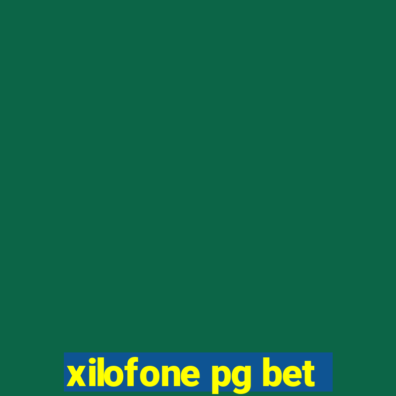 xilofone pg bet